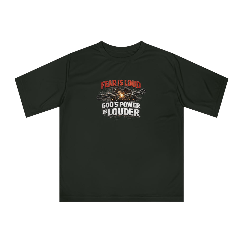 Fear Is Loud, God's Power Is Louder Performance T-Shirt