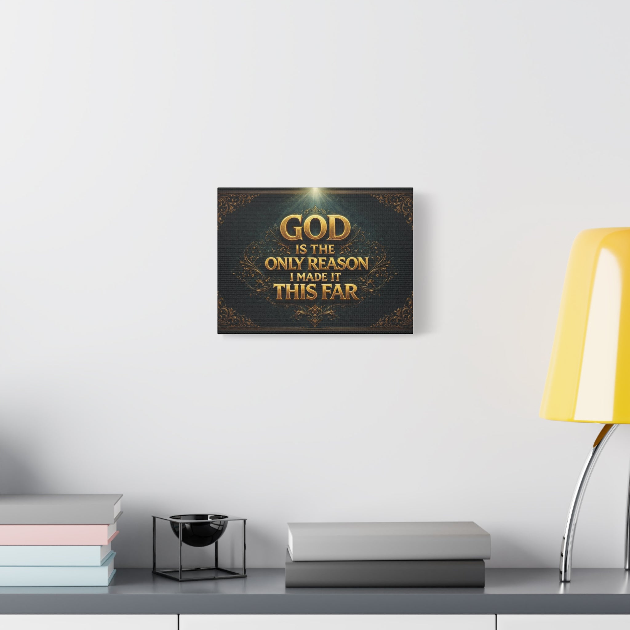 God Is the Only Reason I Made It This Far - Matte Canvas Wall Art