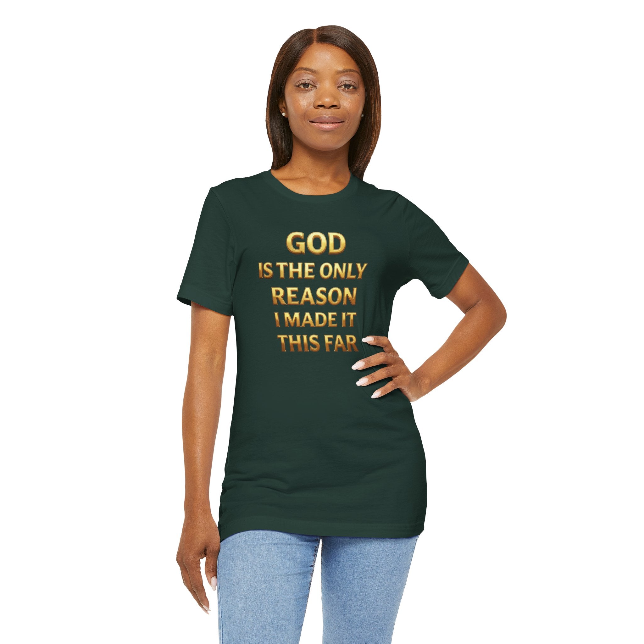 God Is The Only Reason I Made It This Far Tee — Inspirational Christian Faith T‑Shirt