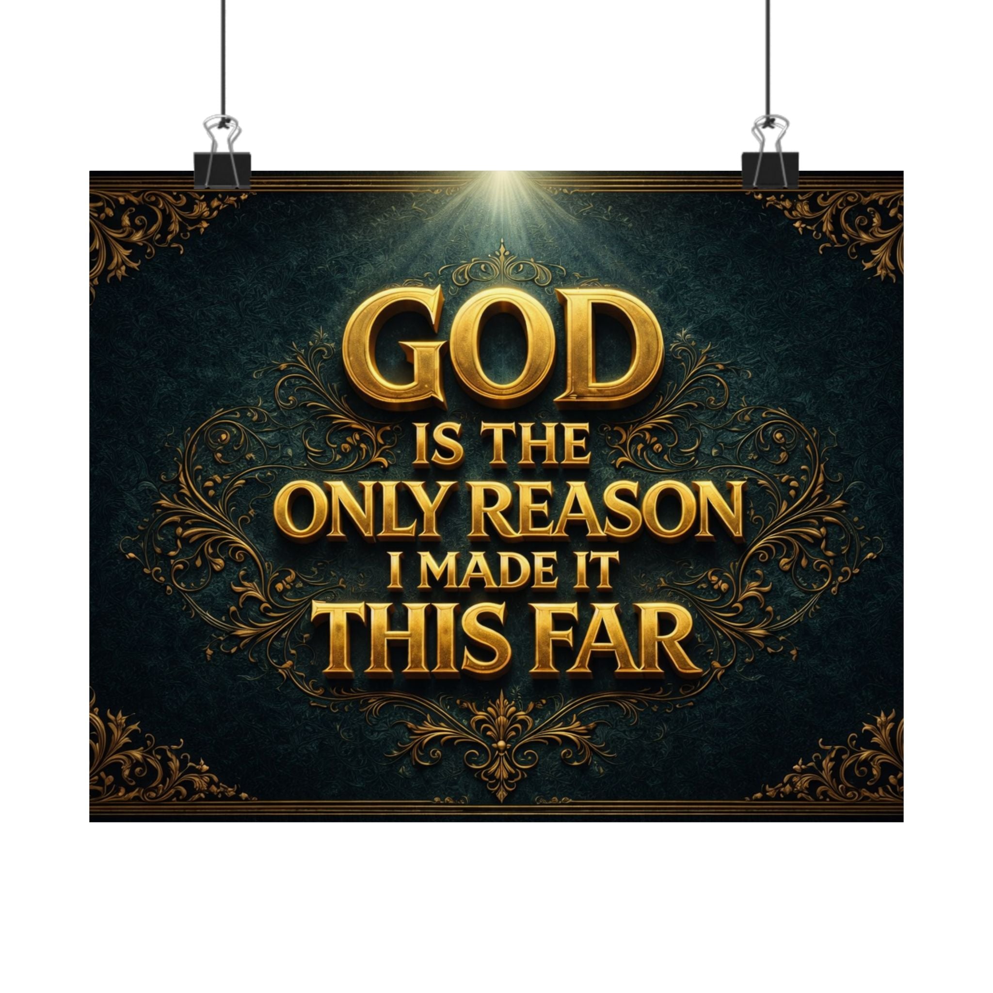 God Is The Only Reason I Made It This Far Poster | Matte Horizontal