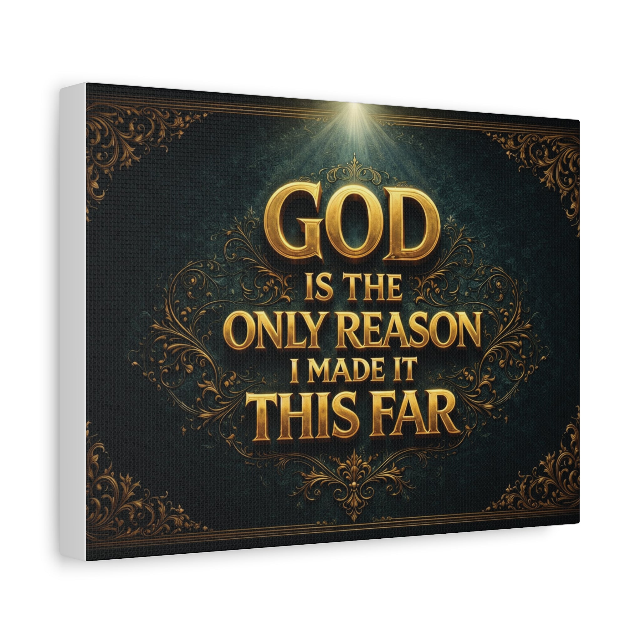 God Is the Only Reason I Made It This Far - Matte Canvas Wall Art