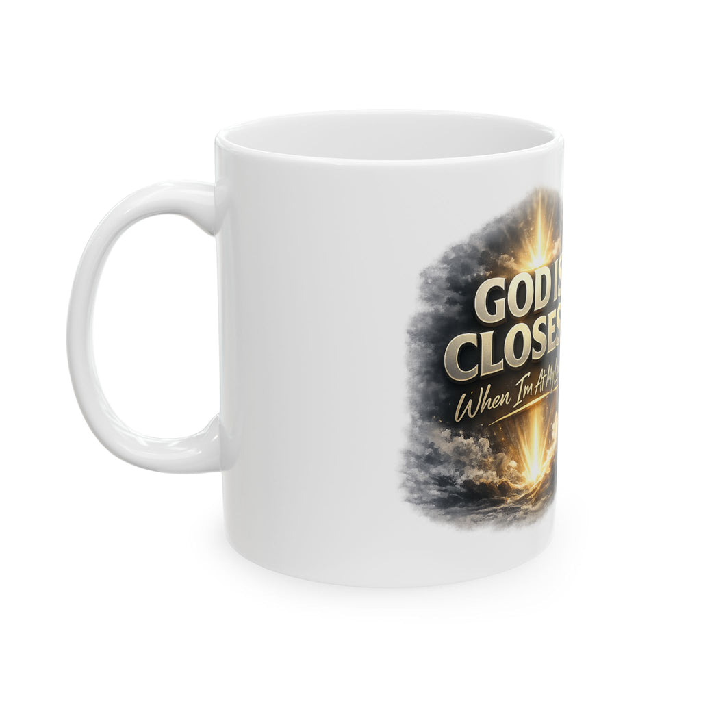 Inspirational Christian Mug – "God Is Closest When I’m At My Lowest" Ceramic Coffee Cup (11oz/15oz)