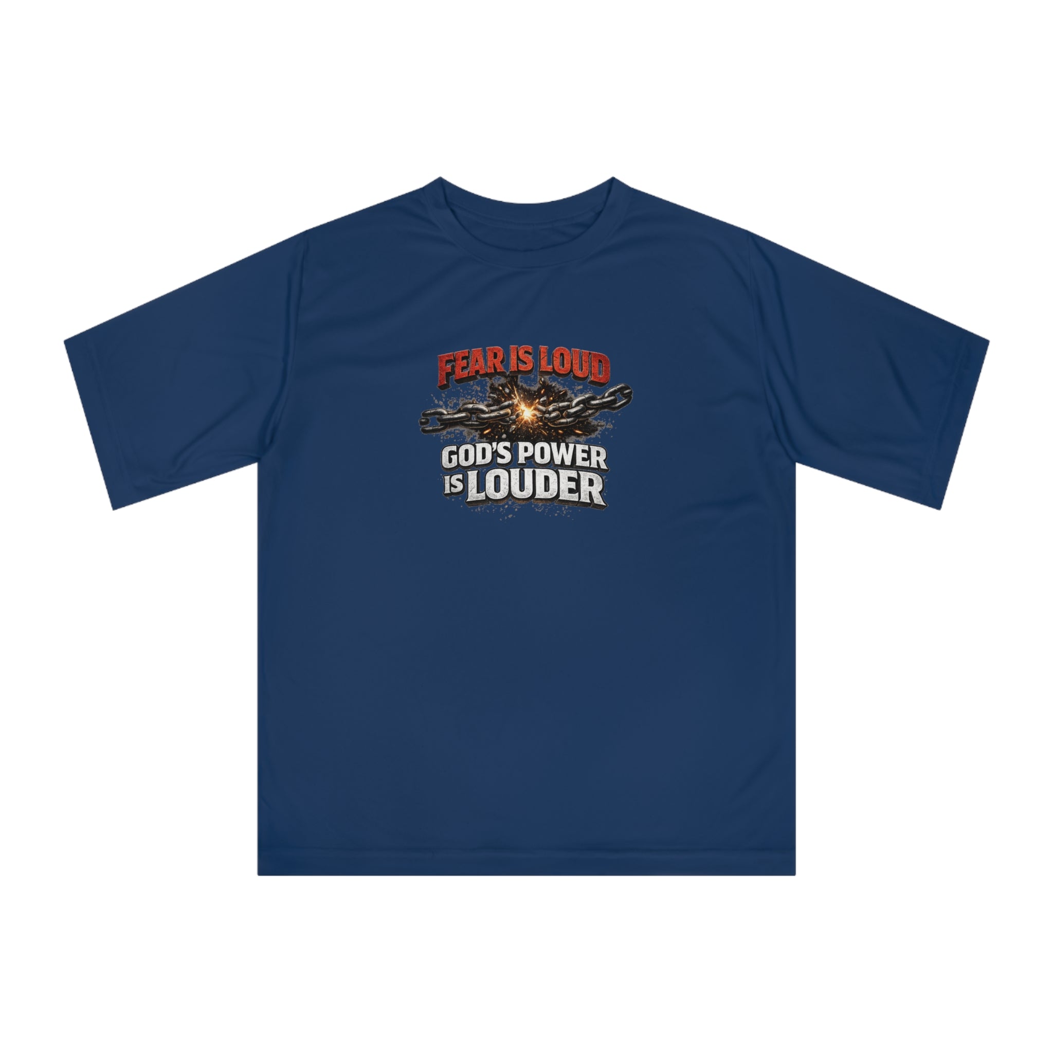 Fear Is Loud, God's Power Is Louder Performance T-Shirt