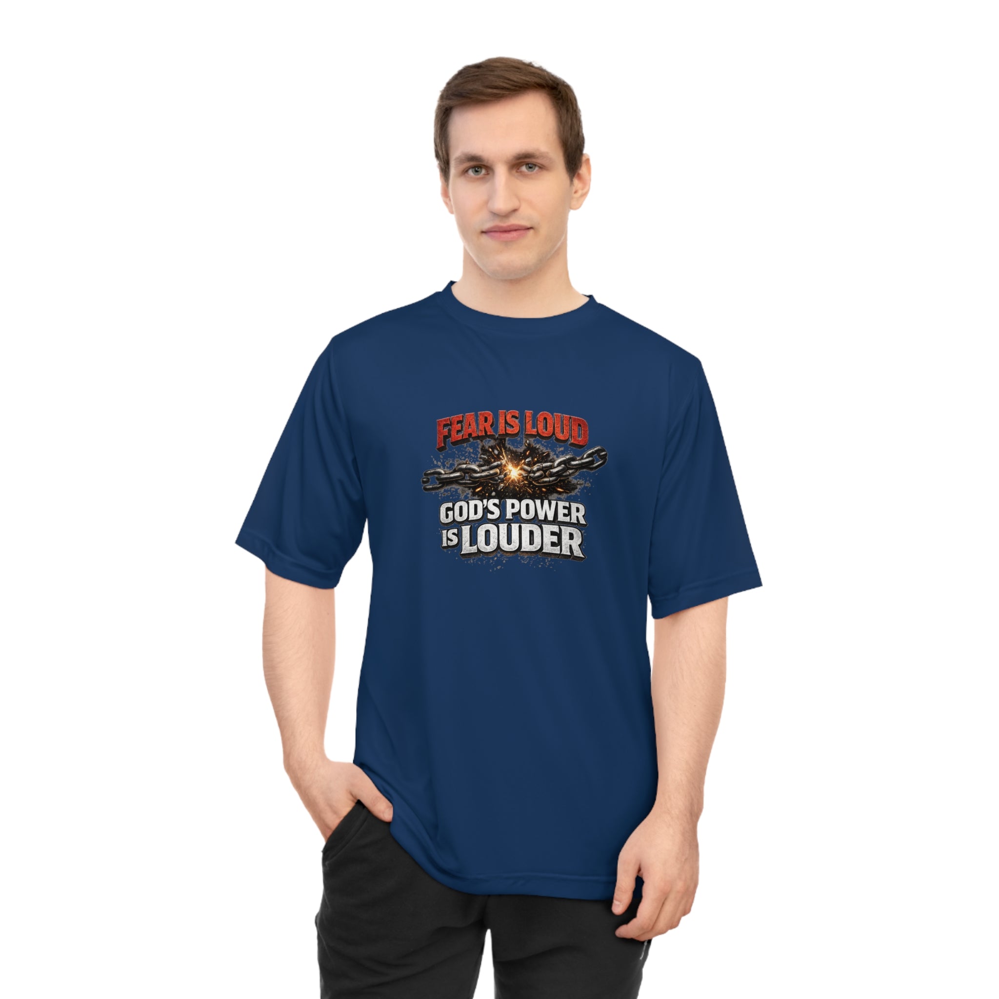 Fear Is Loud, God's Power Is Louder Performance T-Shirt
