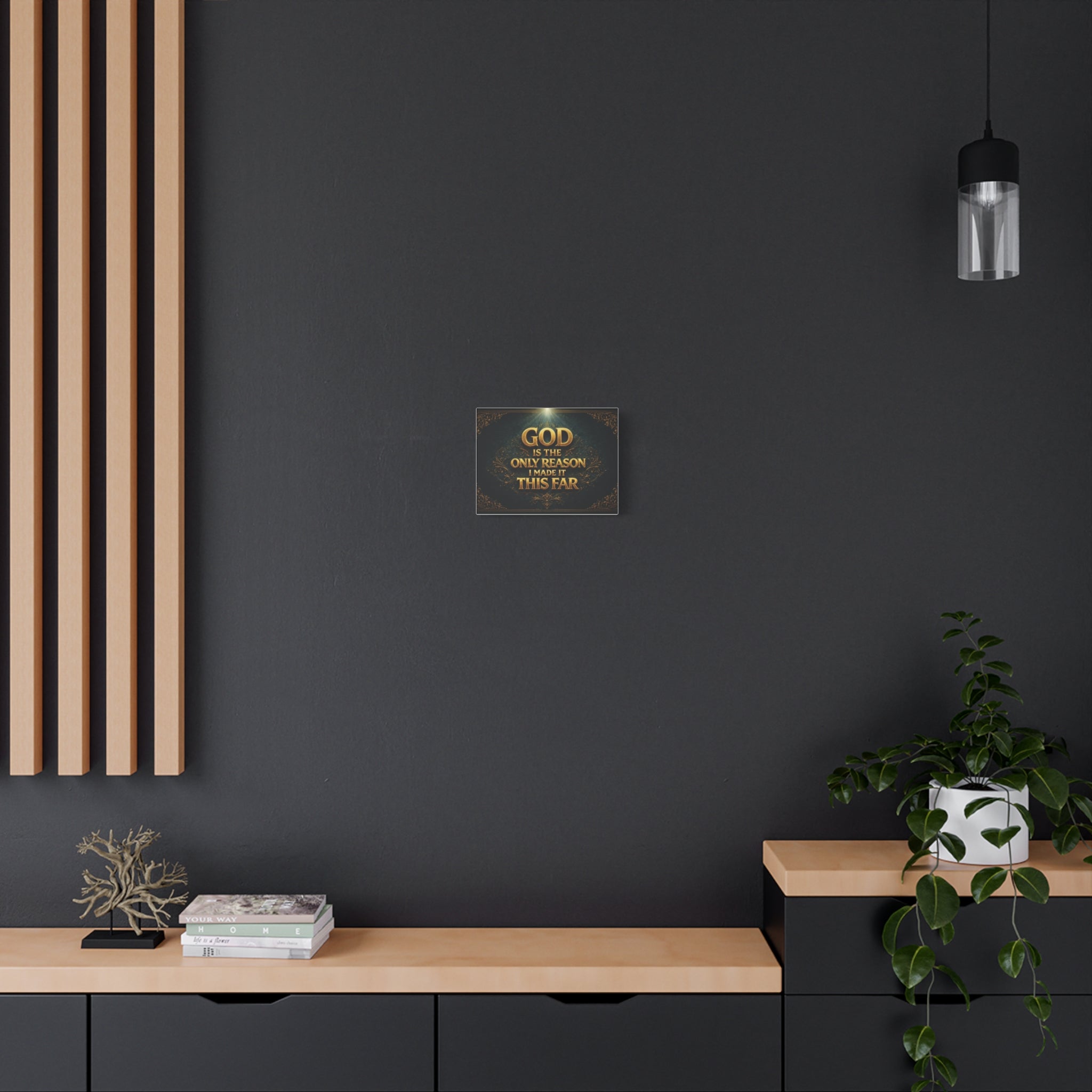God Is the Only Reason I Made It This Far - Matte Canvas Wall Art