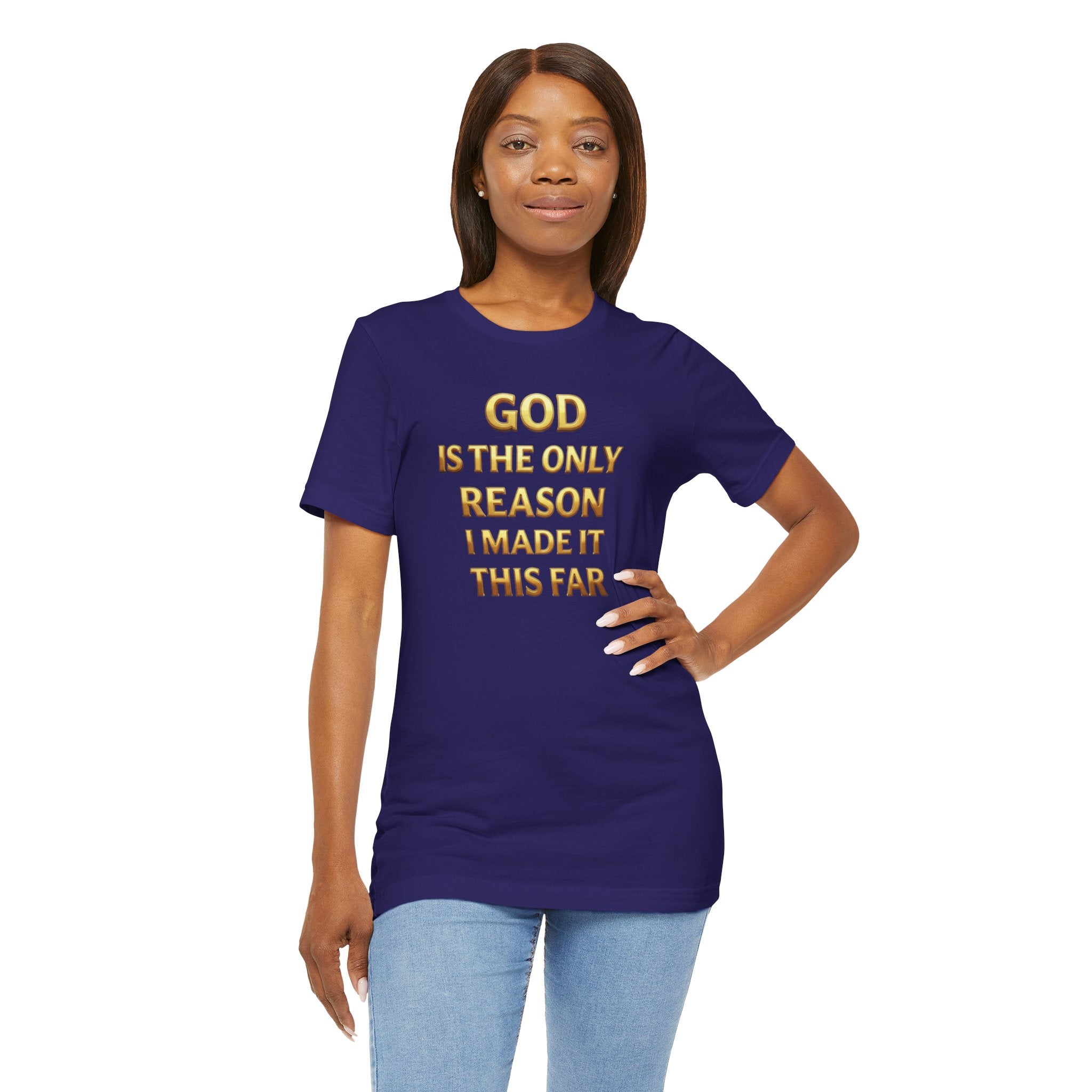 God Is The Only Reason I Made It This Far Tee — Inspirational Christian Faith T‑Shirt