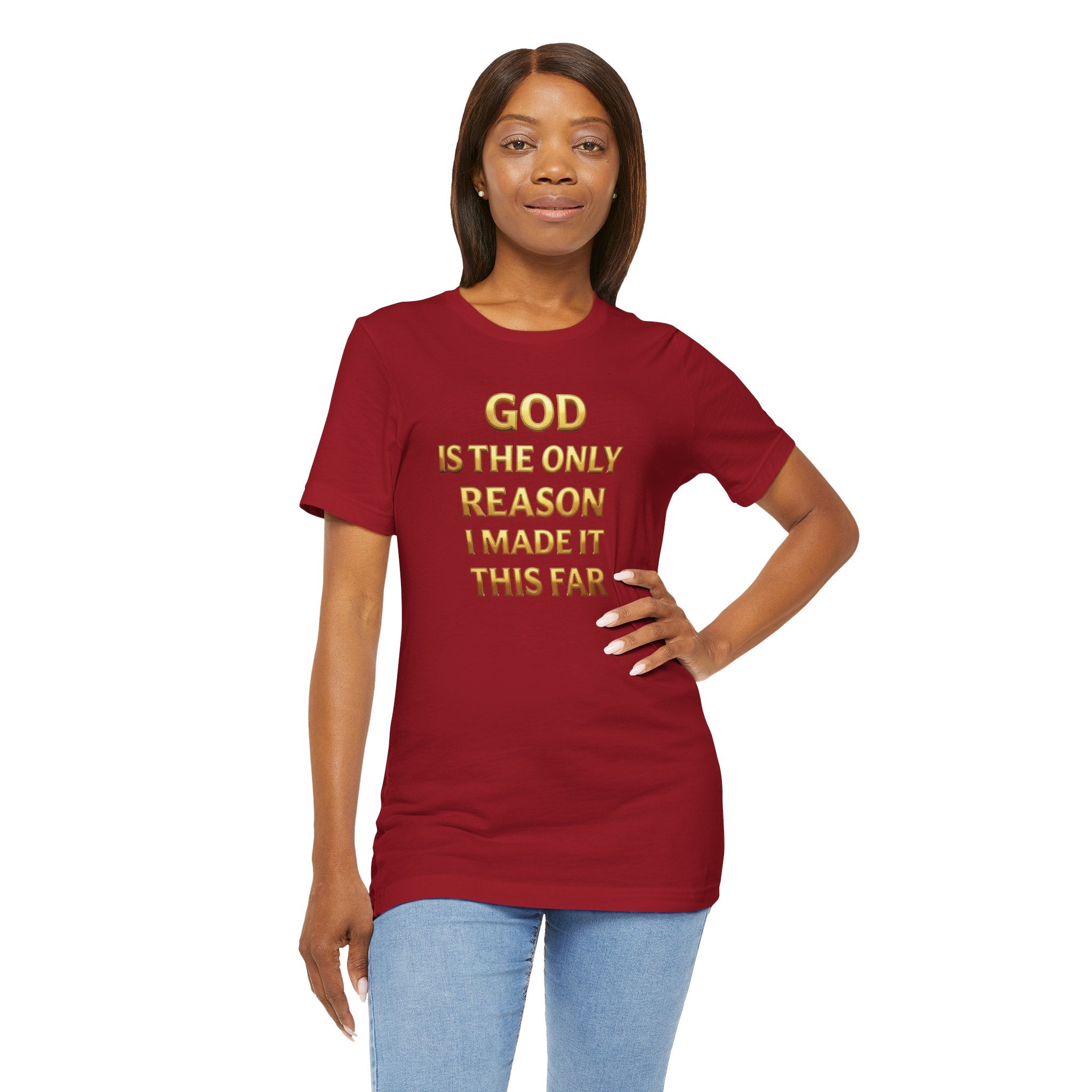 God Is The Only Reason I Made It This Far Tee — Inspirational Christian Faith T‑Shirt