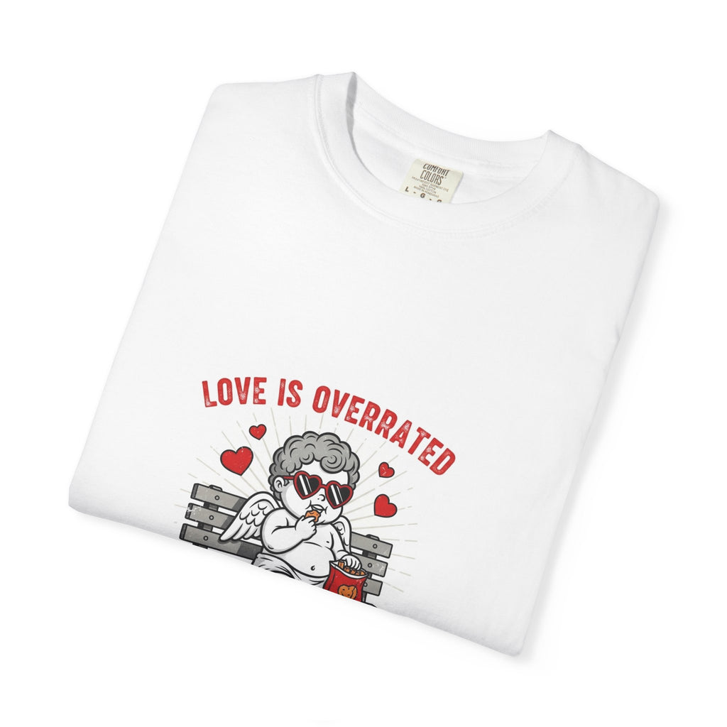 T-Shirt — "Love Is Overrated, Pass The Snacks" Graphic Tee